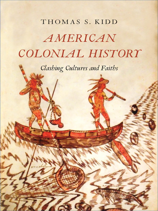 Title details for American Colonial History by Thomas S. Kidd - Available